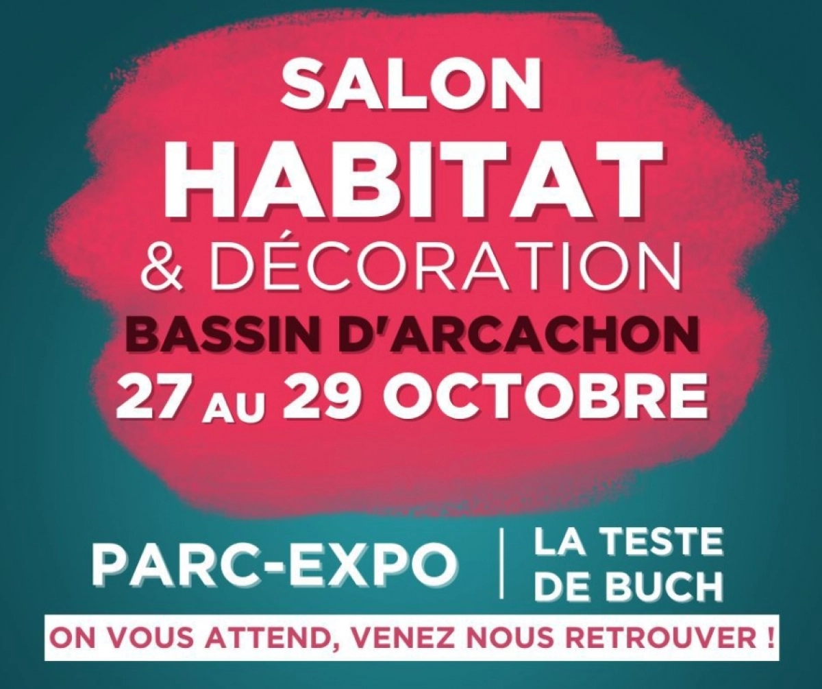 Rendez-vous au salon de l'habitat de la Teste de Buch !