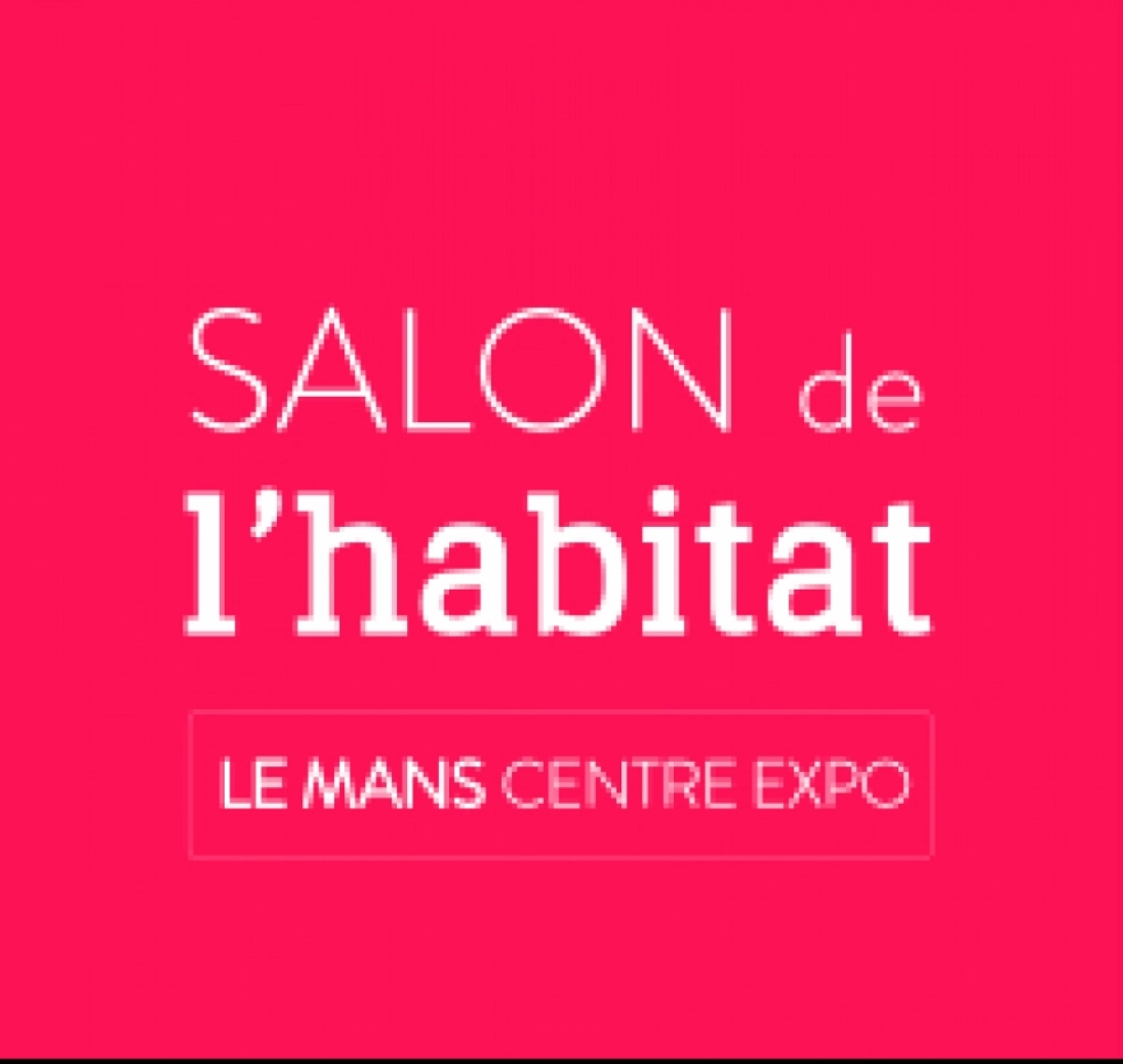 Salon de l'habitat Le Mans 2021