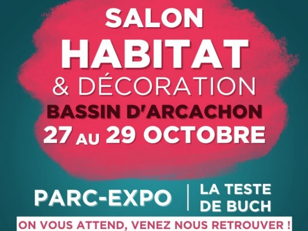 Rendez-vous au salon de l'habitat de la Teste de Buch !
