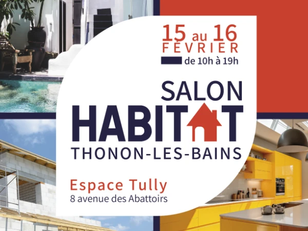 Venez nous retrouver au salon de l'habitat à Thonon-Les-Bains !